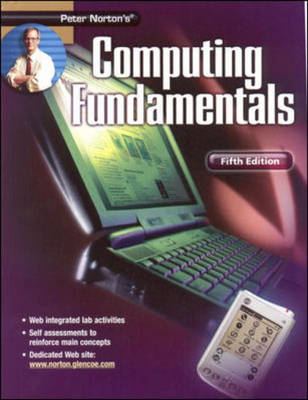 Peter Norton's Computing Fundamentals Student Edition