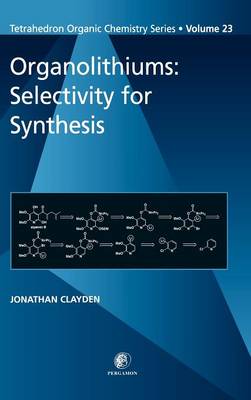 Organolithiums: Selectivity for Synthesis Volume 23