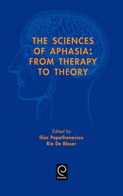 The Sciences of Aphasia: From Therapy to Theory