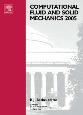 Computational Fluid and Solid Mechanics 2005