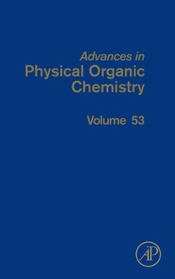 Advances in Physical Organic Chemistry Volume 53