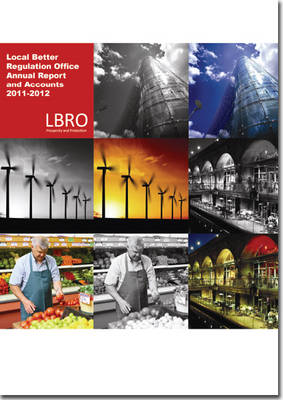 Local Better Regulation Office annual report and accounts 2011-2012