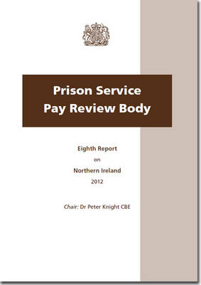 Prison Service Pay Review Body eighth report on Northern Ireland 2012