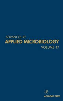 Advances in Applied Microbiology: Volume 47