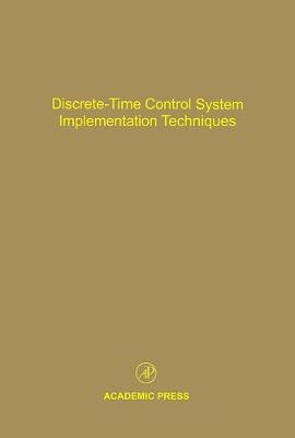 Discrete-Time Control System Implementation Techniques: Volume 72