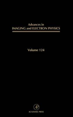 Advances in Imaging and Electron Physics: Volume 124