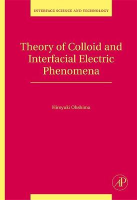 Theory of Colloid and Interfacial Electric Phenomena Volume 12