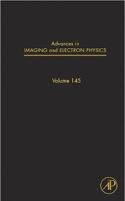 Advances in Imaging and Electron Physics: Volume 145