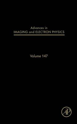 Advances in Imaging and Electron Physics: Volume 147