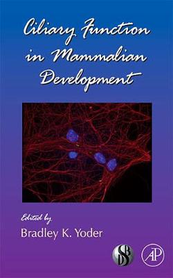 Ciliary Function in Mammalian Development Volume 85
