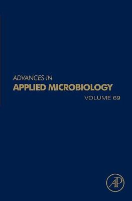 Advances in Applied Microbiology Volume 69