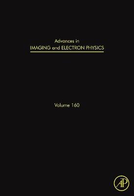 Advances in Imaging and Electron Physics Volume 160