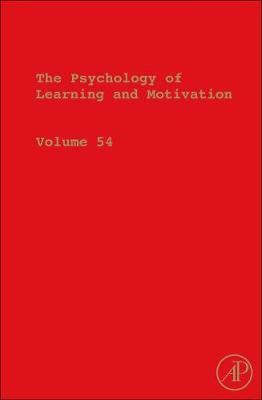 The Psychology of Learning and Motivation: Volume 54