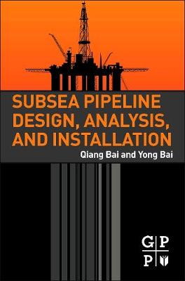 Subsea Pipeline Design, Analysis, and Installation
