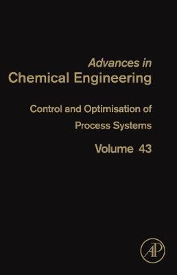 Control and Optimisation of Process Systems Volume 43
