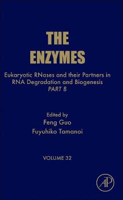 Eukaryotic RNases and their Partners in RNA Degradation and Biogenesis Volume 32