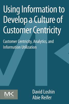 Using Information to Develop a Culture of Customer Centricity