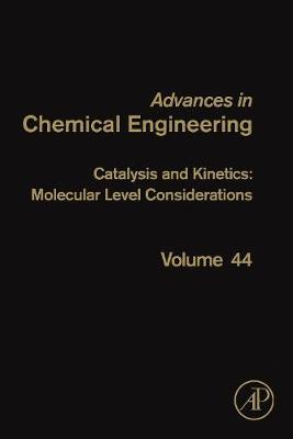 Catalysis and Kinetics: Molecular Level Considerations: Volume 44