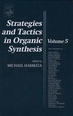 Strategies and Tactics in Organic Synthesis Volume 5