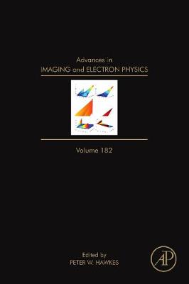 Advances in Imaging and Electron Physics Volume 182
