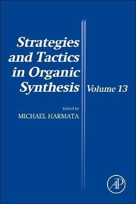 Strategies and Tactics in Organic Synthesis Volume 13