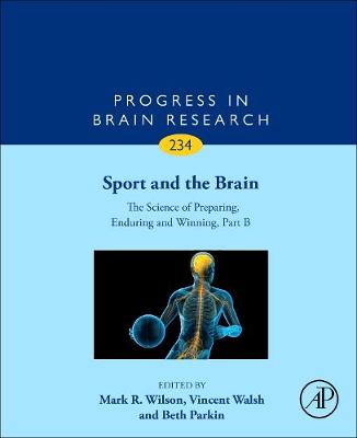 Sport and the Brain: The Science of Preparing, Enduring and Winning, Part B Volume 234