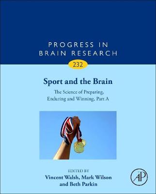 Sport and the Brain: The Science of Preparing, Enduring and Winning, Part A Volume 232
