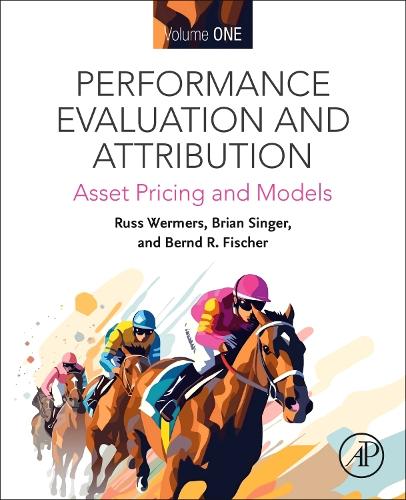 Performance Evaluation and Attribution Volume One