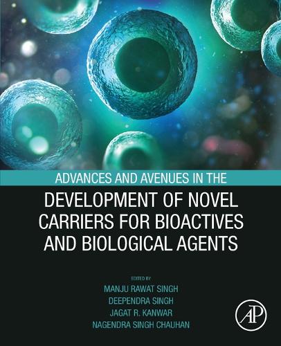 Advances and Avenues in the Development of Novel Carriers for Bioactives and Biological Agents
