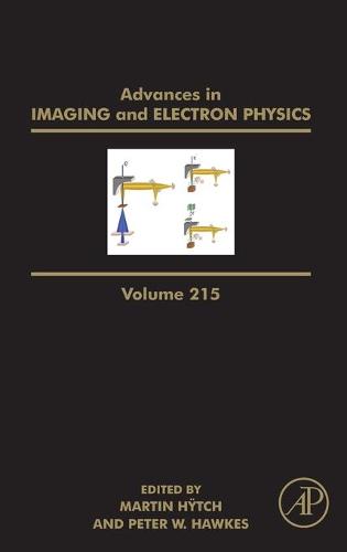 Advances in Imaging and Electron Physics Volume 215