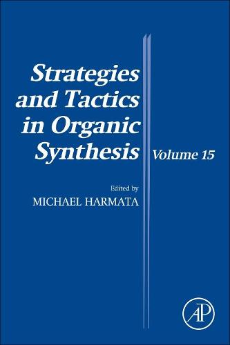 Strategies and Tactics in Organic Synthesis Volume 15