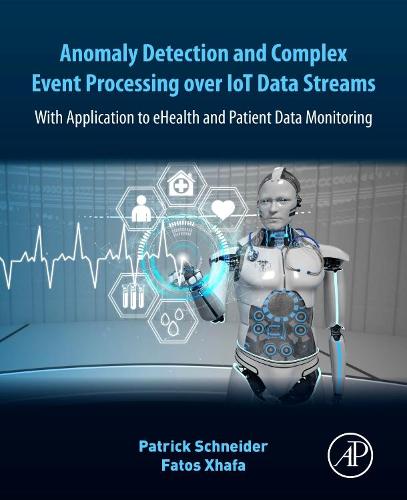 Anomaly Detection and Complex Event Processing Over IoT Data Streams