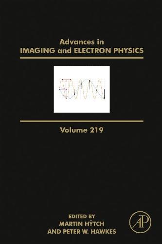 Advances in Imaging and Electron Physics Volume 219