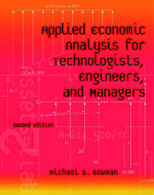 Applied Economic Analysis for Technologists, Engineers, and Managers