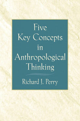 Five Key Concepts in Anthropological Thinking