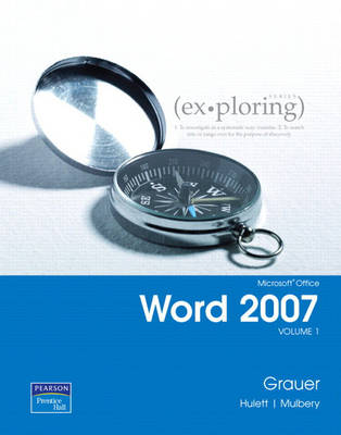 Exploring Microsoft Office Word 2007: v. 1