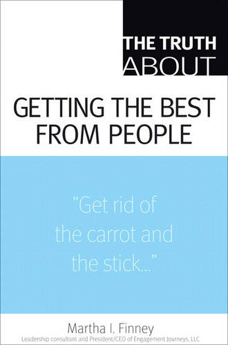 The Truth About Getting the Best From People