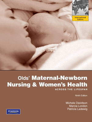 Olds' Maternal-Newborn Nursing & Women's Health Across the Lifespan