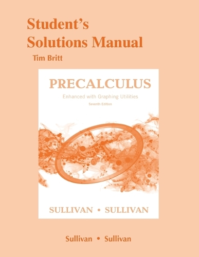 Student's Solutions Manual for Precalculus Enhanced with Graphing Utilites