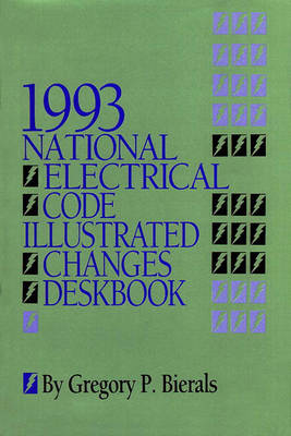 1993 National Electrical Code Illustrated Changes Deskbook