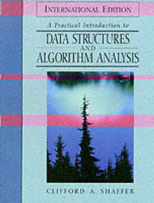 Practical Introduction to Data Structures and Algorithm Analysis, A (C++ Edition)
