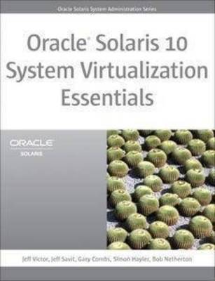 Oracle Solaris 10 System Virtualization Essentials