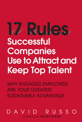 17 Rules Successful Companies Use to Attract and Keep Top Talent