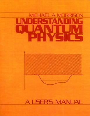 Understanding Quantum Physics: v. 1