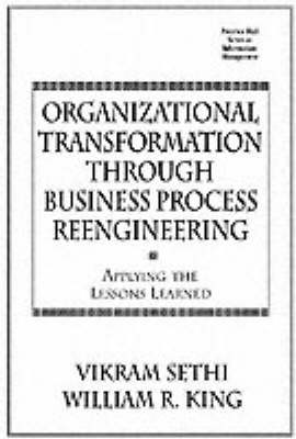 Organizational Transformation Through Business Process Reengineering