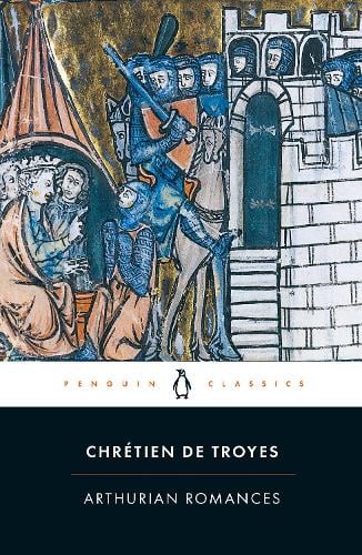 Arthurian Romances by Chrétien de Troyes