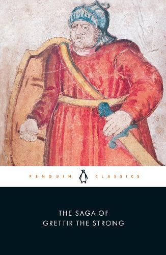 The Saga of Grettir the Strong by Örnólfur Thorsson