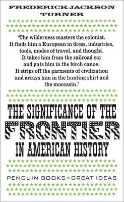 The Significance of the Frontier in American History