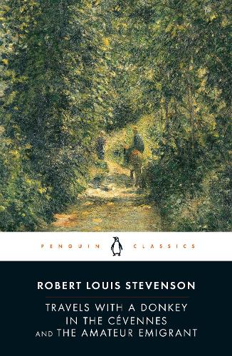 Travels with a Donkey in the Cévennes and the Amateur Emigrant