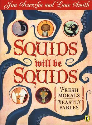 Squids Will be Squids